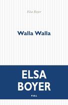 Couverture du livre « Walla Walla » de Elsa Boyer aux éditions P.o.l