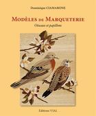 Couverture du livre « Modèles de marqueterie ; oiseaux et papillons » de Dominique Ciamarone aux éditions Editions Vial