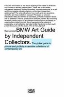 Couverture du livre « The 2nd bmw art guide by independent collectors - the global guide to private yet publicly accessibl » de Bmw Independent Coll aux éditions Hatje Cantz