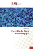 Couverture du livre « Procedes du genie technologique » de Ennouri Karim aux éditions Editions Universitaires Europeennes