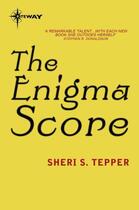 Couverture du livre « The Enigma Score » de Tepper Sheri S aux éditions Orion Digital