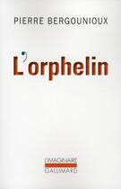 Couverture du livre « L'orphelin » de Pierre Bergounioux aux éditions Gallimard