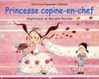 Couverture du livre « Princesse copine-en-chef » de Marianne Barcilon et Christine Naumann-Villemin aux éditions Ecole Des Loisirs