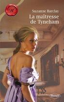 Couverture du livre « La maîtresse de Tyneham » de Suzanne Barclay aux éditions Harlequin