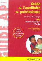 Couverture du livre « Guide de l'auxiliaire de puericulture ; modules specifiques 7 a 12 (4e édition) » de J Gassier et M-J Georgin aux éditions Elsevier-masson