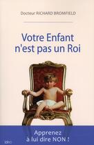Couverture du livre « Votre enfant n'est pas un roi » de Richard Bromfield aux éditions Ideo