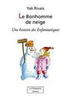 Couverture du livre « Le bonhomme de neige » de Yak Rivais aux éditions Polygraphe