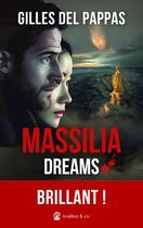 Couverture du livre « Massilia dreams » de Gilles Del Pappas aux éditions Avallon & Combe