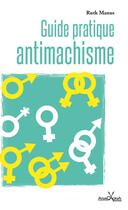 Couverture du livre « Guide pratique antimachiste : Pour personnes de tous les genres » de Manus Ruth aux éditions Anacaona