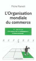 Couverture du livre « L'Organisation Mondiale Du Commerce » de Michel Rainelli aux éditions La Decouverte