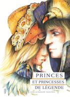 Couverture du livre « Princes et princesses de légende » de Xaviere Devos et Camille Von Rosenschild aux éditions La Martiniere Jeunesse