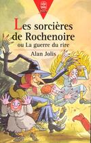 Couverture du livre « Les sorcieres de rochenoire ou la guere du rire » de Jolis-A aux éditions Le Livre De Poche Jeunesse