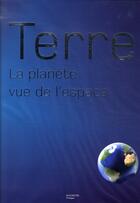 Couverture du livre « Terre ; la planète vue de l'espace » de Palmer-D aux éditions Hachette Pratique