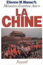Couverture du livre « Mémoires d'extrême Asie Tome 2 : la Chine » de Etienne Manac'H aux éditions Fayard