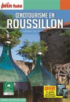 Couverture du livre « GUIDE PETIT FUTE ; CARNETS DE VOYAGE : oenotourisme en Roussillon 2019 » de Collectif Petit Fute aux éditions Le Petit Fute
