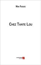 Couverture du livre « Chez Tante Lou » de Mimi Parades aux éditions Editions Du Net
