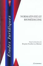 Couverture du livre « Normativite Et Biomedecine » de Feuillet-Le Mintier aux éditions Economica