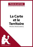 Couverture du livre « La carte et le territoire de Michel Houellebecq : analyse complète de l'oeuvre et résumé » de Tram-Bach Graulich aux éditions Lepetitlitteraire.fr