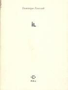 Couverture du livre « Il » de Dominique Fourcade aux éditions P.o.l
