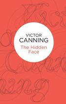 Couverture du livre « The Hidden Face » de Canning Victor aux éditions Pan Macmillan