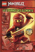 Couverture du livre « Lego Ninjago t.1 ; le tournoi des éléments » de  aux éditions Hachette Comics