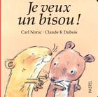 Couverture du livre « Je veux un bisou » de Dubois/Norac aux éditions Ecole Des Loisirs