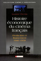 Couverture du livre « Histoire economique du cinema francais » de Laurent Creton aux éditions Cnrs Ditions Via Openedition