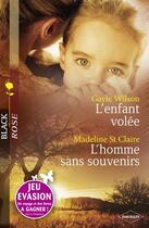 Couverture du livre « L'enfant volée ; l'homme sans souvenirs » de Gayle Wilson et Madeline St Claire aux éditions Harlequin
