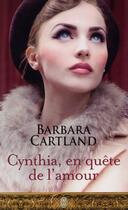 Couverture du livre « Cynthia, en quête de l'amour » de Barbara Cartland aux éditions J'ai Lu