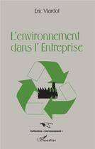 Couverture du livre « L'environnement dans l'entreprise » de Eric Viardot aux éditions L'harmattan