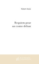 Couverture du livre « Requiem Pour Un Comte Defunt » de Azais Robert aux éditions Le Manuscrit