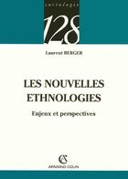 Couverture du livre « Les nouvelles ethnologies - enjeux et perspectives » de Laurent Berger aux éditions Armand Colin
