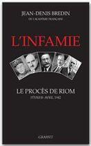 Couverture du livre « L'infamie ; le procès de Riom » de Jean-Denis Bredin aux éditions Grasset