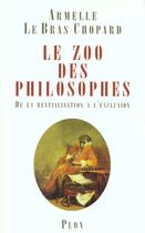 Couverture du livre « Le zoo des philosophes » de Armelle Le Bras-Chopard aux éditions Plon