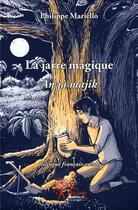 Couverture du livre « La jarre magique - an ja majik » de Philippe Mariello aux éditions Edilivre