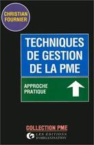 Couverture du livre « Techniques de gestion de la PME : Approche pratique » de Christian Fournier aux éditions Organisation
