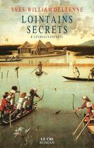 Couverture du livre « Lointains secrets et les beaux enfants » de Yves-William Delzenne aux éditions Parole Et Silence