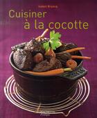 Couverture du livre « Cuisiner à la cocotte » de Isabel Brancq aux éditions Hachette Pratique