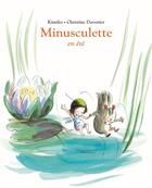 Couverture du livre « Minusculette en été » de Kimiko et Christine Davenier aux éditions Ecole Des Loisirs