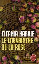 Couverture du livre « Le labyrinthe de la rose » de Hardie-T aux éditions Le Livre De Poche
