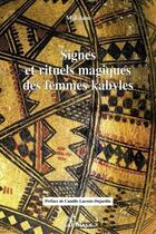 Couverture du livre « Signes et rituels magiques des femmes kabyles » de Makilam aux éditions Karthala
