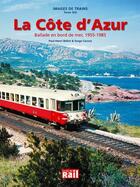 Couverture du livre « La Côte d'Azur ; ballade en bord de mer, 1955-1985 » de Paul-Henri Bellot et Serge Coccoz aux éditions La Vie Du Rail