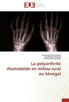 Couverture du livre « La polyarthrite rhumatoïde en milieu rural au Sénégal » de  aux éditions Editions Universitaires Europeennes
