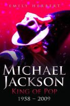Couverture du livre « Michael Jackson - King of Pop » de Emily Herbert aux éditions Blake John Digital