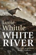 Couverture du livre « White River » de Whittle Jamie aux éditions Sandstone Press Ltd Digital