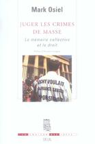 Couverture du livre « Juger les crimes de masse. la memoire collective et le droit » de Garapon/Osiel aux éditions Seuil