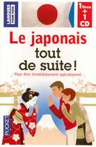 Couverture du livre « Le japonais tout de suite » de Hidenobu Aiba aux éditions Langues Pour Tous
