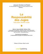 Couverture du livre « La responsabilité des juges : faire justice, rendre compte » de Jacques Gondran De Robert aux éditions Books On Demand