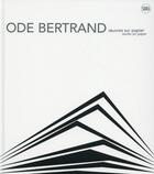 Couverture du livre « Ode Bertrand oeuvres sur papier » de Bertrand Ode aux éditions Skira Paris