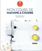Couverture du livre « Mon cours de machine à coudre » de Marie-Emilienne Viollet aux éditions Marabout